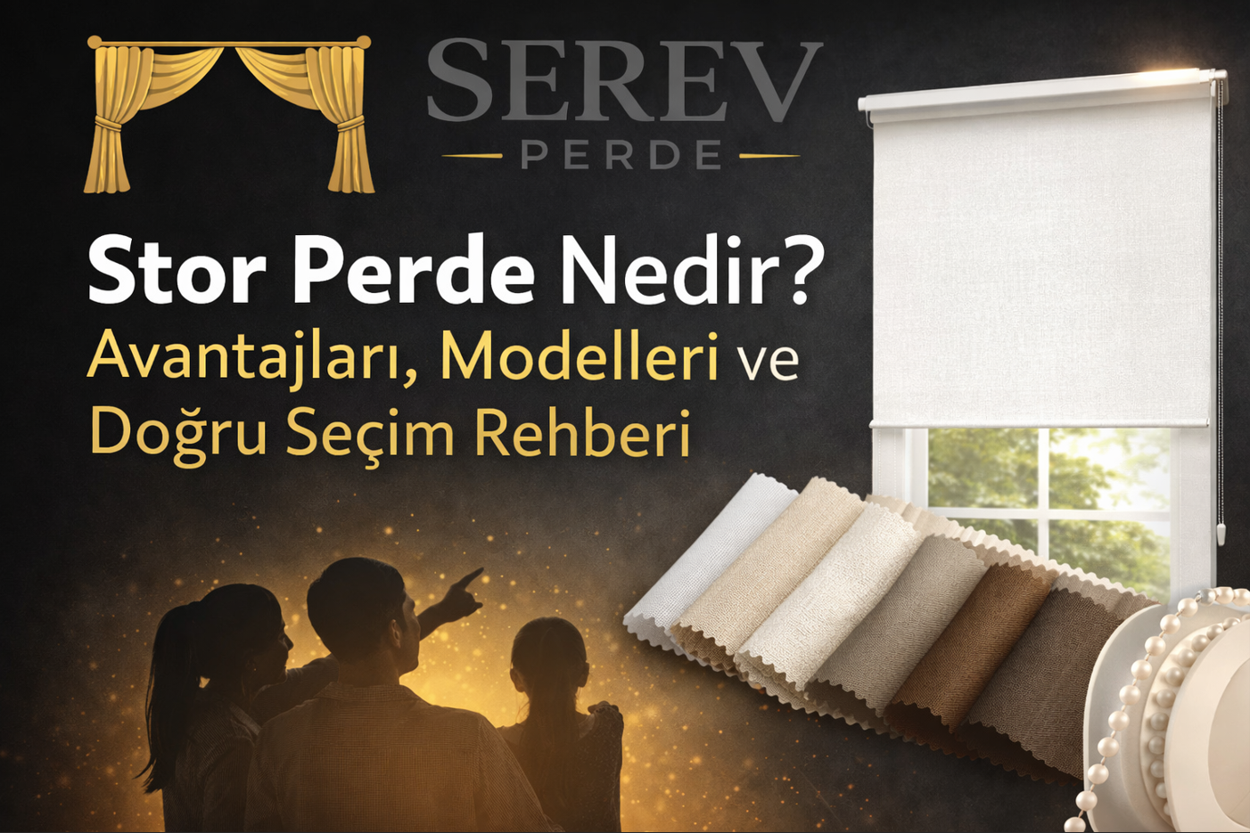 Stor Perde Nedir? Avantajları, Modelleri ve Doğru Seçim Rehberi